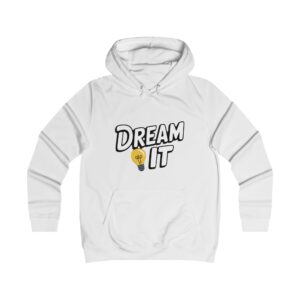 Dream it Hoodie for College Girls